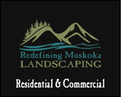 Redefining Muskoka Landscaping - Residential, Commercial